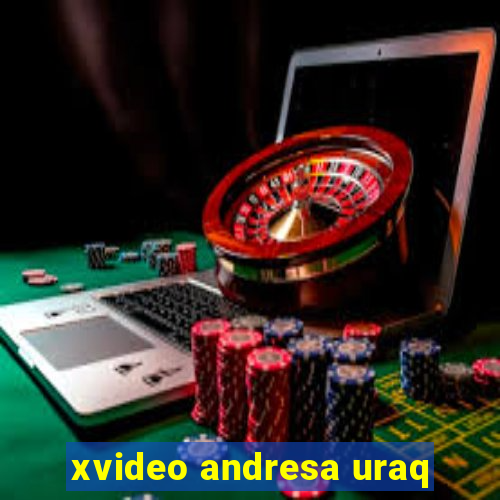 xvideo andresa uraq